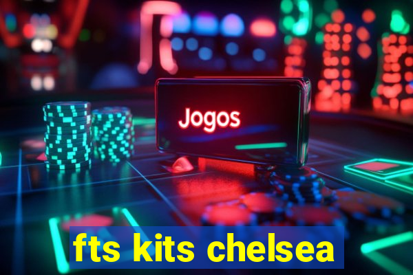 fts kits chelsea